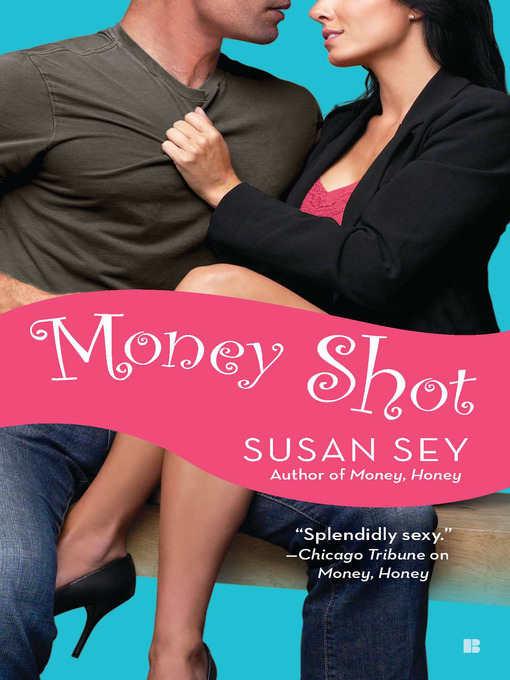 Title details for Money Shot by Susan Sey - Available